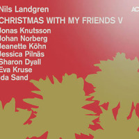 ‘Christmas With My Friends V’ – Nils Landgren