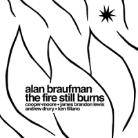 REVIEW: ‘The Fire Still Burns’ – Alan Braufman